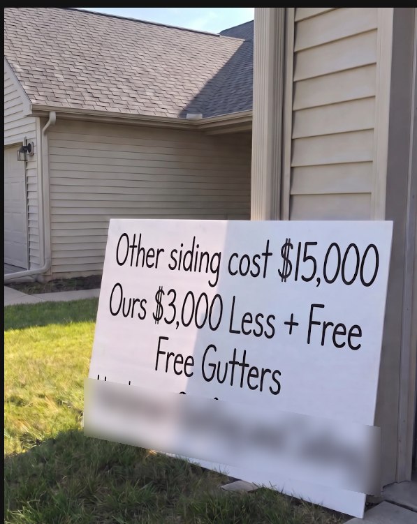 Client D siding ad: a yard sign reading Other siding cost $15,000, ours $3,000 less plus free gutters